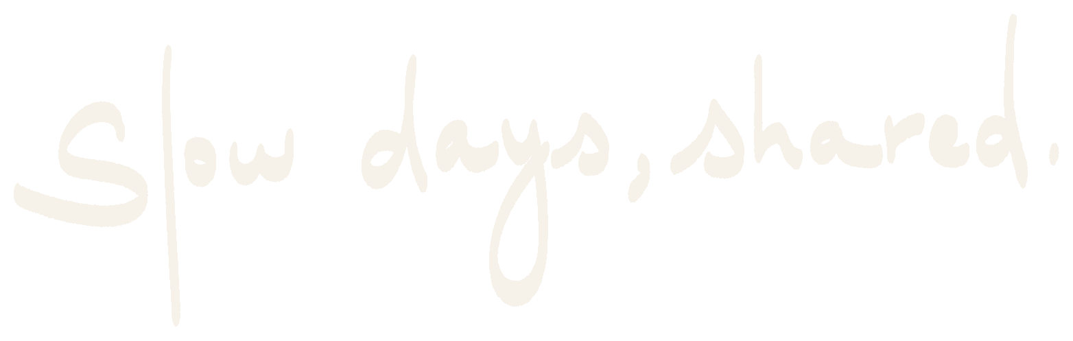 Slow days, shared.
